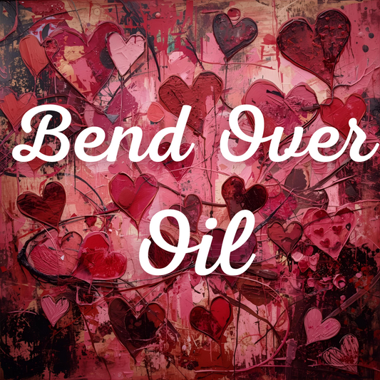 Bend Over Oil by Brujeriagirl